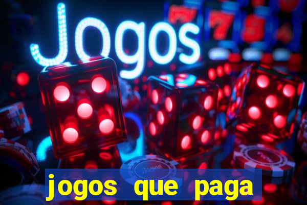 jogos que paga dinheiro de verdade no paypal